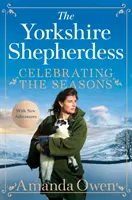 Oslavy ročních období s yorkshirskou pastýřkou - farmaření, rodina a lahodné recepty ke sdílení - Celebrating the Seasons with the Yorkshire Shepherdess - Farming, Family and Delicious Recipes to Share