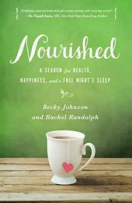 Výživné: Vydat se na cestu za zdravím, štěstím a plnohodnotným spánkem. - Nourished: A Search for Health, Happiness, and a Full Night's Sleep