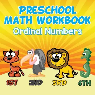 Pracovní sešit matematiky pro předškoláky: Učebnice: Řadové číslice - Preschool Math Workbook: Ordinal Numbers