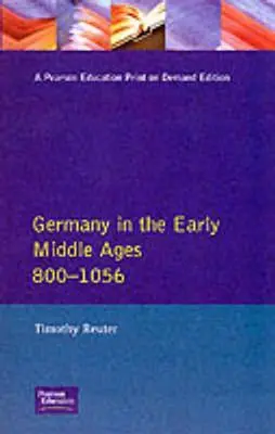 Německo v raném středověku C. 800-1056 - Germany in the Early Middle Ages C. 800-1056