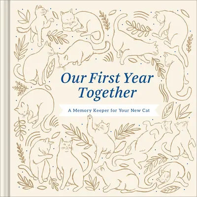 Náš první společný rok: Vzpomínková knížka pro vaši novou kočku - Our First Year Together: A Memory Keeper for Your New Cat