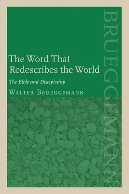 Slovo, které znovu popisuje svět: Bible a učednictví - The Word That Redescribes the World: The Bible and Discipleship