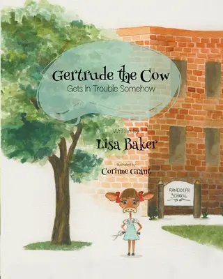 Kráva Gertruda se nějak dostane do problémů - Gertrude the Cow Gets in Trouble Somehow