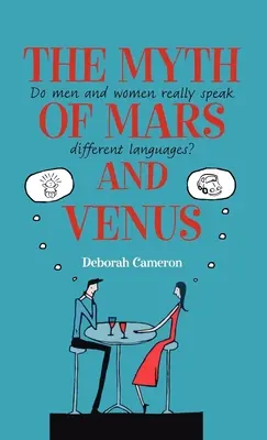 Mýtus Marsu a Venuše: Mluví muži a ženy skutečně různými jazyky? - The Myth of Mars and Venus: Do Men and Women Really Speak Different Languages?
