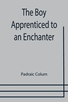 Chlapec, který se vyučil zaklínačem - The Boy Apprenticed to an Enchanter