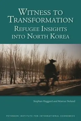 Svědek transformace: Pohled uprchlíků na Severní Koreu - Witness to Transformation: Refugee Insights Into North Korea