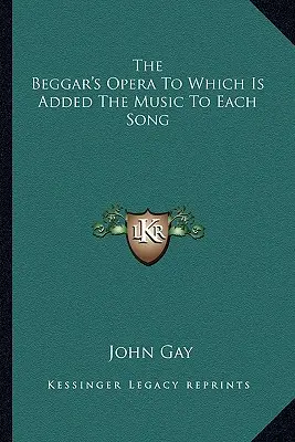Žebrácká opera, k níž je přidána hudba ke každé písni. - The Beggar's Opera To Which Is Added The Music To Each Song