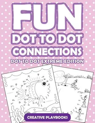 Zábavná spojení tečka k tečce - Dot To Dot Extreme Edition - Fun Dot To Dot Connections - Dot To Dot Extreme Edition