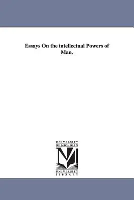 Eseje o rozumových schopnostech člověka. - Essays On the intellectual Powers of Man.