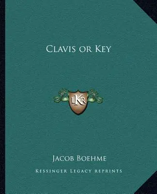 Clavis aneb Klíč - Clavis or Key