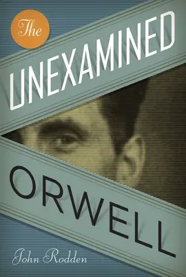 Neprobádaný Orwell - The Unexamined Orwell