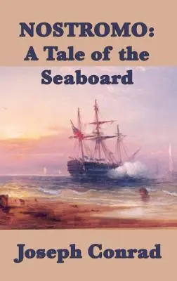 Nostromo: Příběh z mořského pobřeží - Nostromo: A Tale of the Seaboard