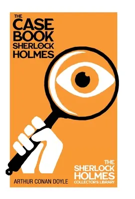 Kniha případů Sherlocka Holmese - Knihovna sběratele Sherlocka Holmese - The Case Book of Sherlock Holmes - The Sherlock Holmes Collector's Library