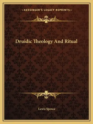 Druidská teologie a rituál - Druidic Theology And Ritual