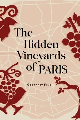 Skryté pařížské vinice - The Hidden Vineyards of Paris