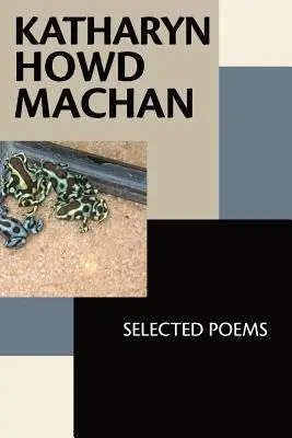 Katharyn Howd Machan: Vybrané básně - Katharyn Howd Machan: Selected Poems