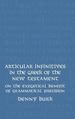 Členové infinitivy v řečtině Nového zákona: O exegetickém přínosu gramatické přesnosti - Articular Infinitives in the Greek of the New Testament: On the Exegetical Benefit of Grammatical Precision