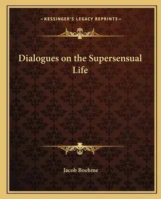 Dialogy o nadsmyslovém životě - Dialogues on the Supersensual Life