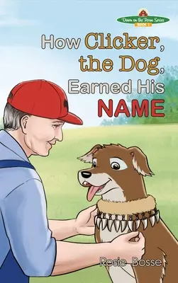 Jak si pes Clicker zasloužil své jméno - How Clicker, the Dog, Earned his Name