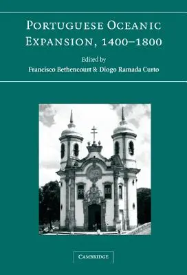 Portugalská oceánská expanze, 1400-1800 - Portuguese Oceanic Expansion, 1400-1800