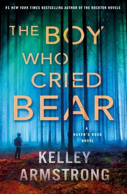 Chlapec, který plakal medvěda: román z Haven's Rocku - The Boy Who Cried Bear: A Haven's Rock Novel