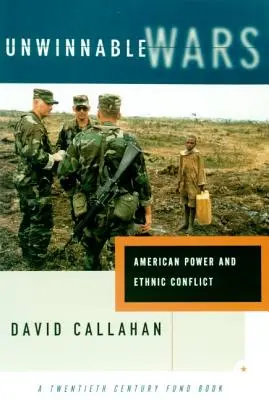 Nevyhrané války: Americká moc a etnické konflikty - Unwinnable Wars: American Power and Ethnic Conflict