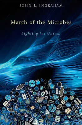 Pochod mikrobů: Vidění neviditelného - March of the Microbes: Sighting the Unseen