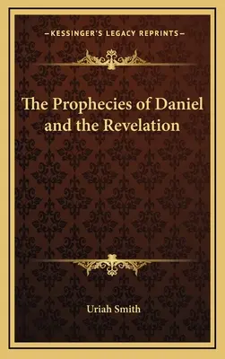 Danielova proroctví a Zjevení Janovo - The Prophecies of Daniel and the Revelation