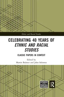 Oslavy 40 let etnických a rasových studií: Klasické příspěvky v souvislostech - Celebrating 40 Years of Ethnic and Racial Studies: Classic Papers in Context