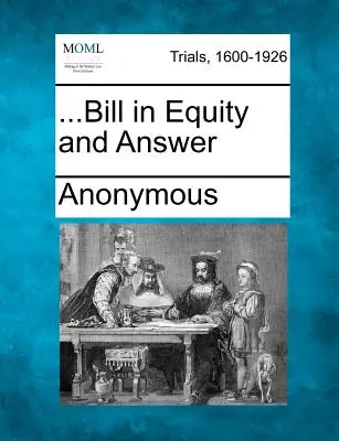 ...Návrh zákona a odpověď - ...Bill in Equity and Answer