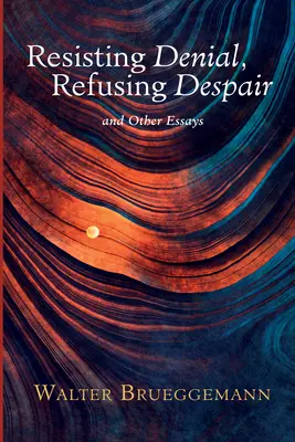 Odolávání popírání, odmítání zoufalství - Resisting Denial, Refusing Despair