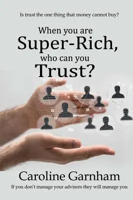 Když jste superbohatí, komu můžete věřit? - When you are Super-Rich, who can you Trust?