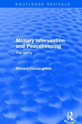 Oživení: Vojenské zásahy a udržování míru: (2001): Realita - Revival: Military Intervention and Peacekeeping: The Reality (2001): The Reality