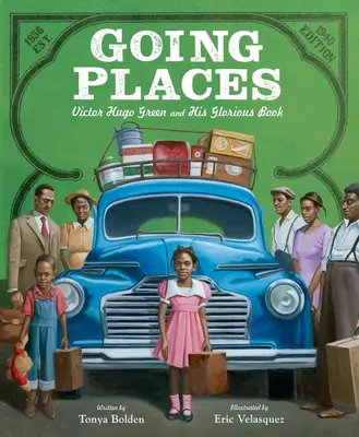Going Places: Victor Hugo Green a jeho slavná kniha - Going Places: Victor Hugo Green and His Glorious Book