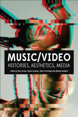 Hudba/video: Historie, estetika, média - Music/Video: Histories, Aesthetics, Media