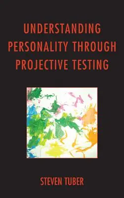 Pochopení osobnosti prostřednictvím projektivního testování - Understanding Personality Through Projective Testing