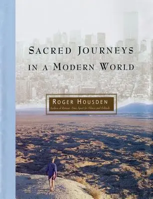 Posvátné cesty v moderním světě - Sacred Journeys in a Modern World