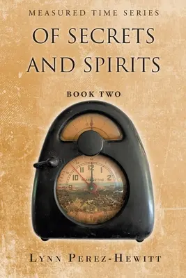 O tajemstvích a duchách: Kniha druhá - Of Secrets and Spirits: Book Two