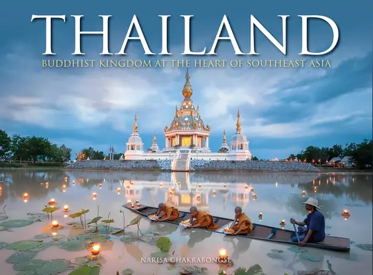 Thajsko: Buddhistické království v srdci jihovýchodní Asie - Thailand: Buddhist Kingdom at the Heart of Southeast Asia