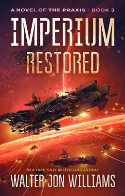 Imperium Restored: Román o Praxis - Imperium Restored: A Novel of the Praxis