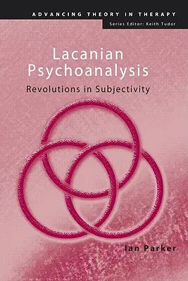 Lacanovská psychoanalýza: Revoluce v subjektivitě - Lacanian Psychoanalysis: Revolutions in Subjectivity