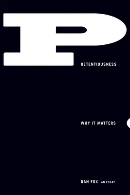 Přetvářka: Proč na tom záleží - Pretentiousness: Why It Matters