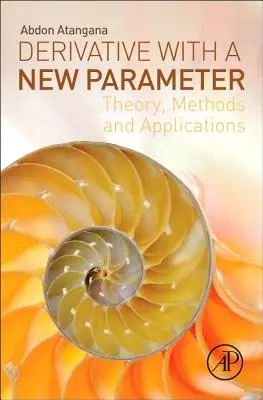 Derivace s novým parametrem: Teorie, metody a aplikace - Derivative with a New Parameter: Theory, Methods and Applications