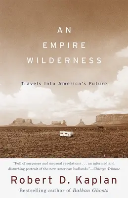 Divočina impéria: Cesty do americké budoucnosti - An Empire Wilderness: Travels into America's Future