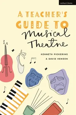 Průvodce učitele hudebním divadlem - A Teacher's Guide to Musical Theatre