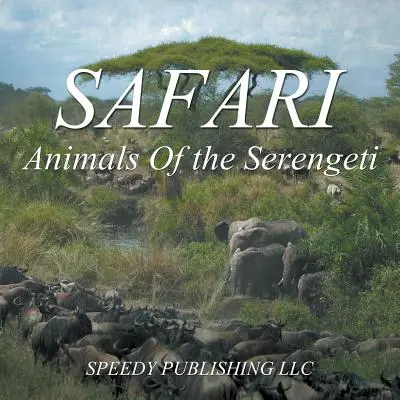 Safari - Zvířata Serengeti - Safari - Animals Of the Serengeti