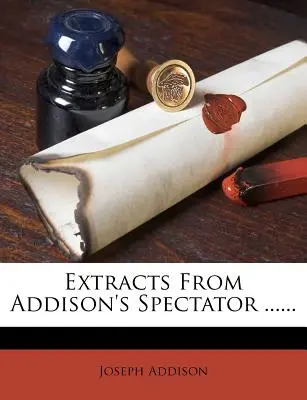 Výňatky z Addisonova Spectatora ...... - Extracts from Addison's Spectator ......