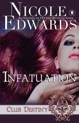 Zamilovanost: A Club Destiny Novel - Infatuation: A Club Destiny Novel