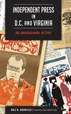 Nezávislý tisk ve Washingtonu a Virginii: v provincii Virginie a Virginii: podzemní historie - Independent Press in D.C. and Virginia: An Underground History