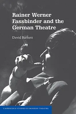 Rainer Werner Fassbinder a německé divadlo - Rainer Werner Fassbinder and the German Theatre